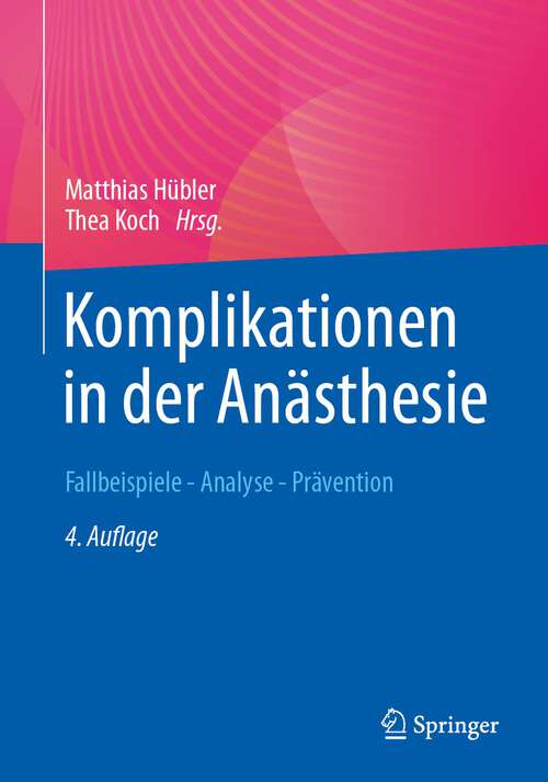 Book cover of Komplikationen in der Anästhesie: Fallbeispiele - Analyse - Prävention (4. Aufl. 2024)