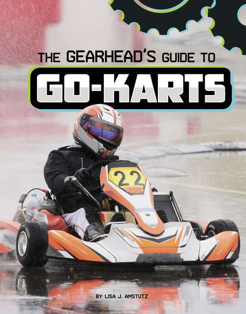 Book cover of The Gearhead's Guide to Go-Karts (Gearhead Guides)