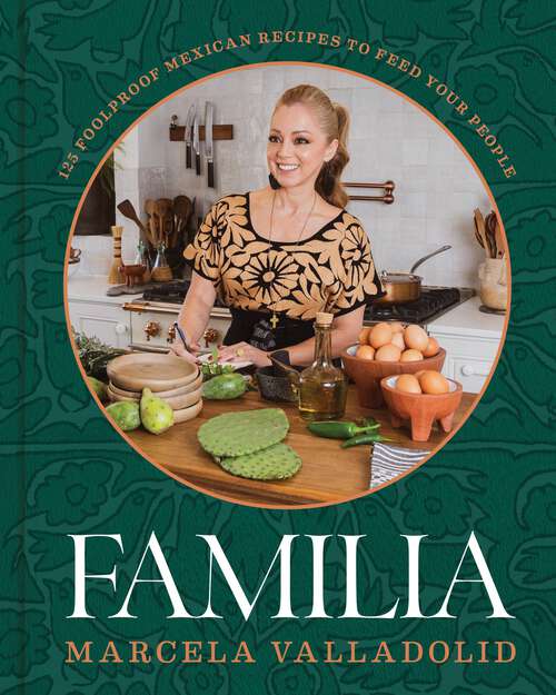 Book cover of Familia: 125 Foolproof Mexican Recipes to Feed Your People