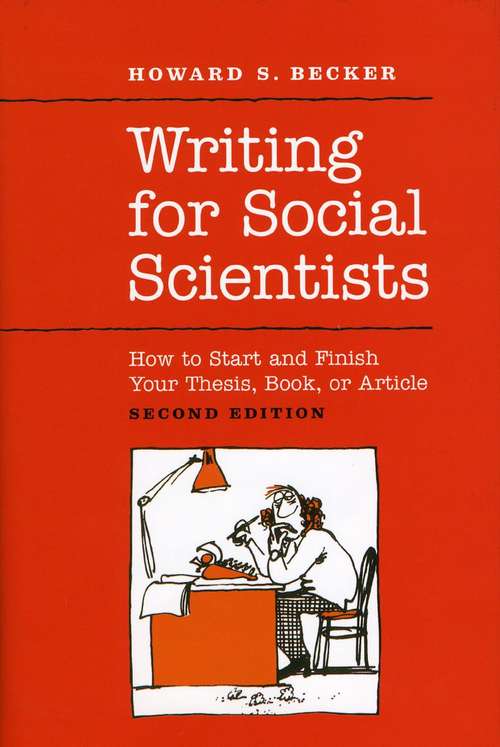 Book cover of Writing for Social Scientists: How to Start and Finish Your Thesis, Book, or Article