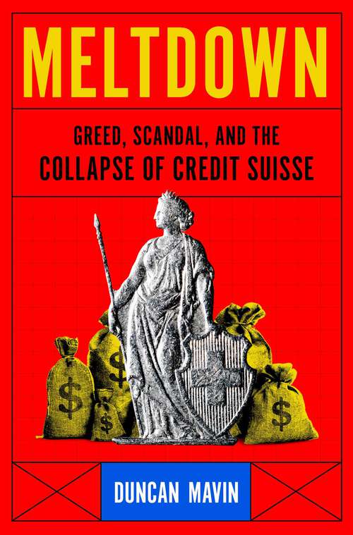 Book cover of Meltdown: Greed, Scandal, and the Collapse of Credit Suisse