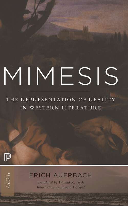 Book cover of Mimesis: The Representation of Reality in Western Literature - New and Expanded Edition (Princeton Classics #1)