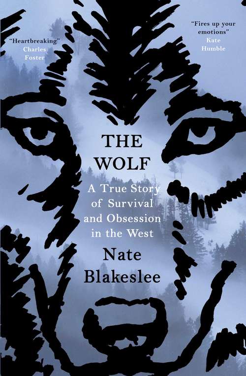 Book cover of The Wolf: A True Story of Survival and Obsession in the West