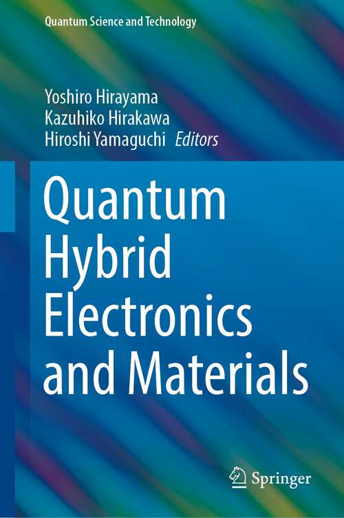 Quantum Hybrid Electronics and Materials (Quantum Science and Technology)
