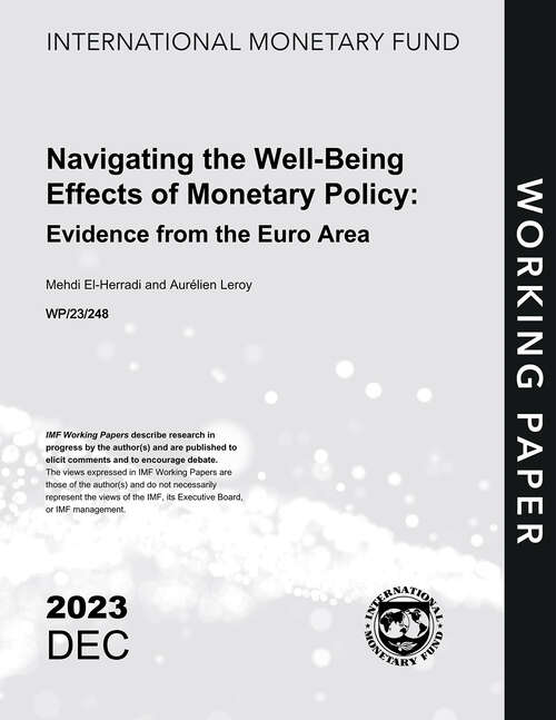 Book cover of Navigating the Well-Being Effects of Monetary Policy: Evidence from the Euro Area (Imf Working Papers)