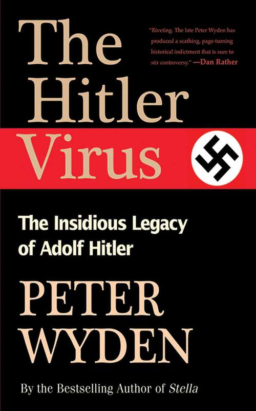Book cover of The Hitler Virus: The Insidious Legacy of Adolph Hitler