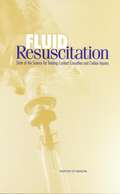 Fluid Resuscitation: State of the Science for Treating Combat Casualties and Civilian Injuries