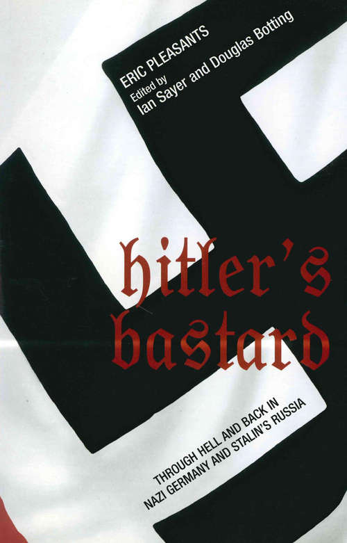 Book cover of Hitler's Bastard: Through Hell and Back in Nazi Germany and Stalin's Russia