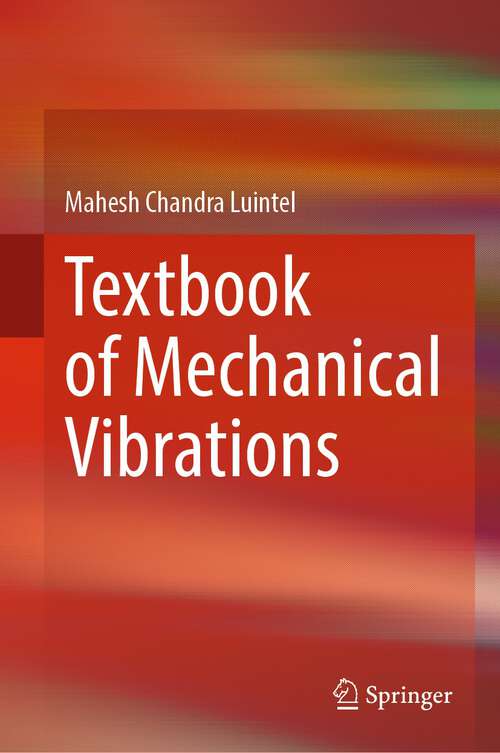 Book cover of Textbook of Mechanical Vibrations (1st ed. 2024)