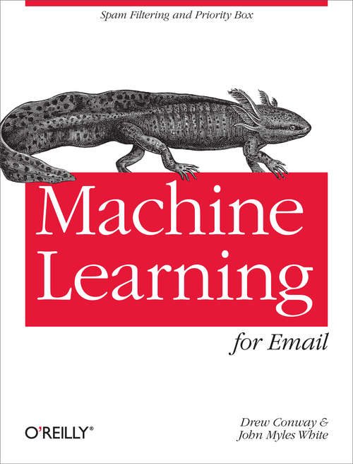 Machine Learning for Email: Spam Filtering and Priority Inbox