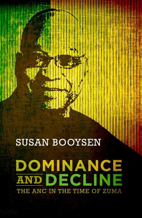 Book cover of Dominance and Decline: The ANC in the time of Zuma