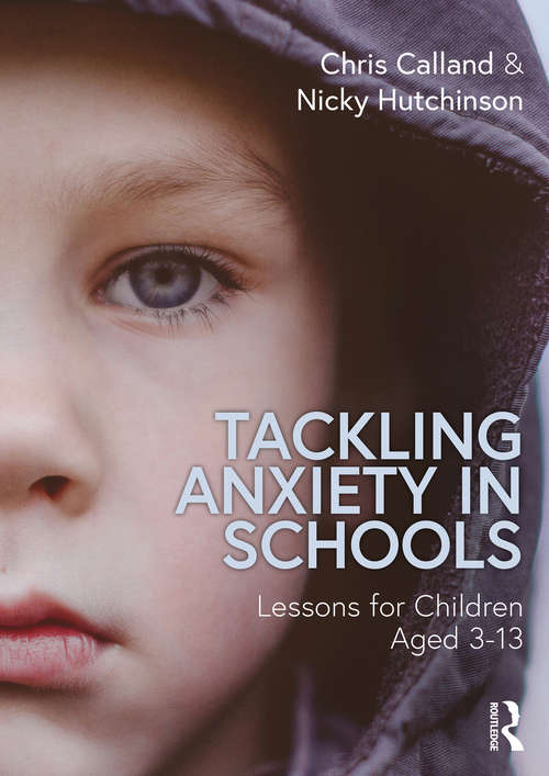 Book cover of Tackling Anxiety in Schools: Lessons for Children Aged 3-13