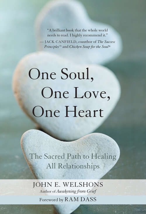 Book cover of One Soul, One Love, One Heart: The Sacred Path to Healing All Relationships