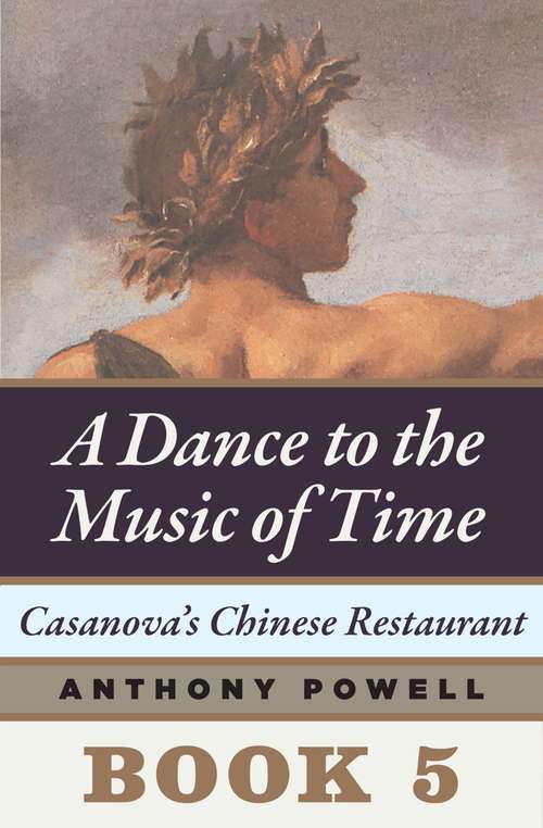 Book cover of Casanova's Chinese Restaurant: Book Five of A Dance to the Music of Time