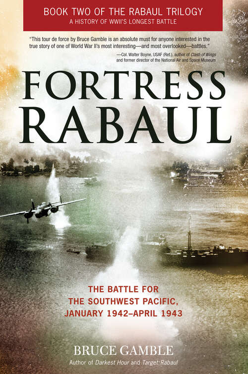 Book cover of Fortress Rabaul: The Battle for the Southwest Pacific, January 1942–April 1943 (The Rabaul Trilogy)