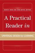 A Practical Reader in Universal Design for Learning