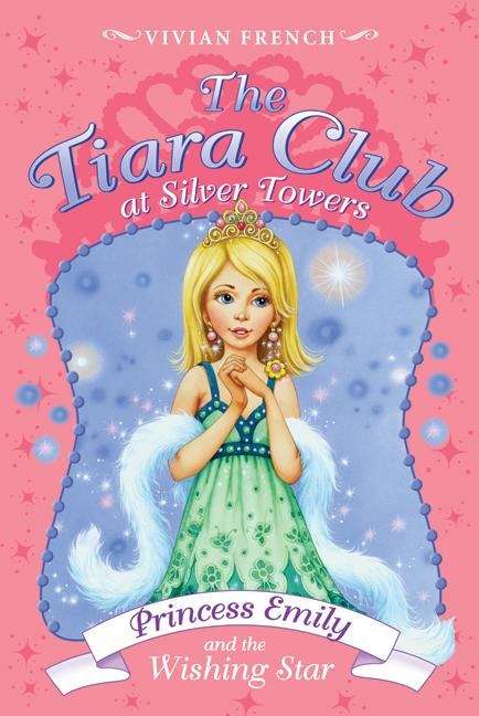 Book cover of Princess Emily and the Wishing Star (Tiara Club at Silver Towers)