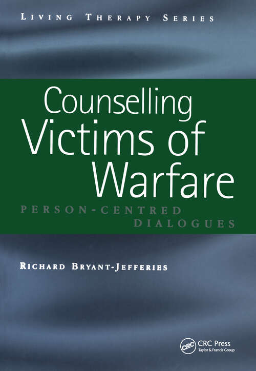 Counselling Victims of Warfare: Person-Centred Dialogues (Living Therapies Series)