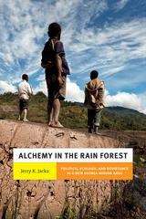 Book cover of Alchemy in the Rain Forest: Politics, Ecology, and Resilience in a New Guinea Mining Area