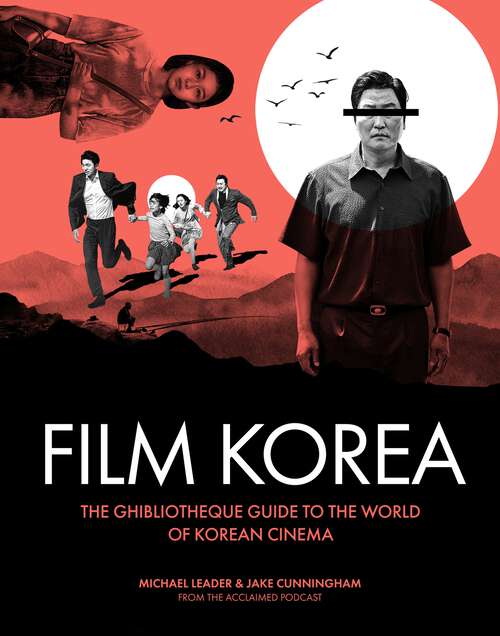 Book cover of Ghibliotheque Film Korea: The essential guide to the wonderful world of Korean cinema