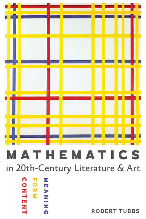Book cover of Mathematics in Twentieth-Century Literature and Art: Content, Form, Meaning