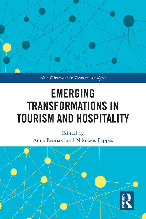 Emerging Transformations in Tourism and Hospitality (New Directions in Tourism Analysis)