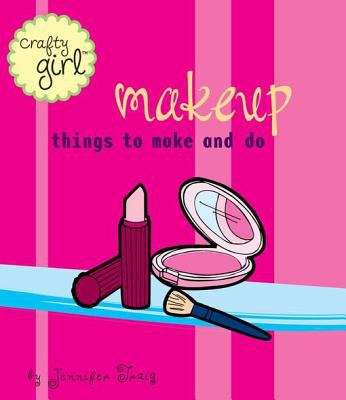 Book cover of Crafty Girl: Makeup