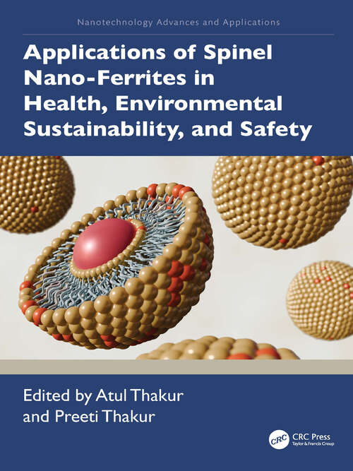 Book cover of Applications of Spinel Nano-Ferrites in Health, Environmental Sustainability, and Safety (1) (Nanotechnology Advances and Applications)