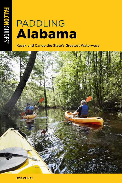 Book cover of Paddling Alabama: Kayak and Canoe the State's Greatest Waterways (2nd Edition)