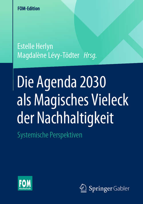 Book cover of Die Agenda 2030 als Magisches Vieleck der Nachhaltigkeit: Systemische Perspektiven (1. Aufl. 2020) (FOM-Edition)