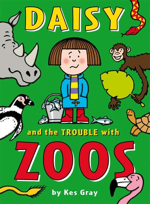 Book cover of Daisy and the Trouble with Zoos (A Daisy Story #2)