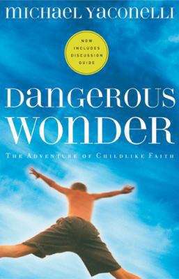 Book cover of Dangerous Wonder: The Adventure of Childlike Faith