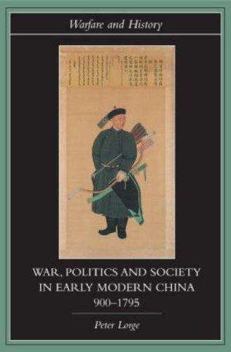 Book cover of War, Politics And Society In Early Modern China 900-1795