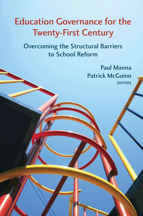 Book cover of Education Governance for the Twenty-First Century: Overcoming the Structural Barriers to School Reform