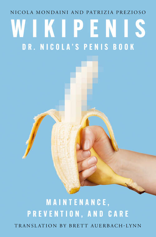 Book cover of Wikipenis: Dr. Nicola's Penis Book—Maintenance, Prevention, and Care