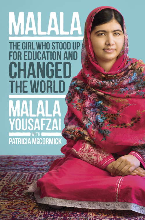 I Am Malala: How One Girl Stood Up for Education and Changed the World; Teen Edition Retold by Malala for her Own Generation