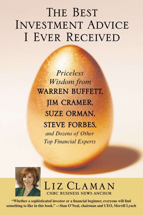 Book cover of The Best Investment Advice I Ever Received: Priceless Wisdom from Warren Buffett, Jim Cramer, Suze Orman, Steve Forbes, and Dozens of Other Top Financial Experts
