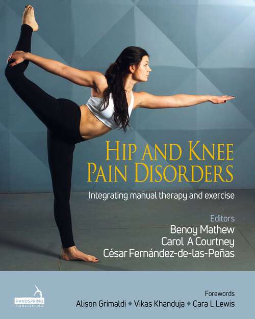 Book cover of Hip and Knee Pain Disorders: An evidence-informed and clinical-based approach integrating manual therapy and exercise