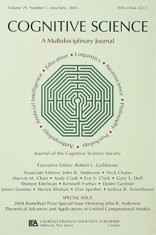 Book cover of 2004 Rumelhart Prize Special Issue Honoring John R. Anderson: Theoretical Advances and Applications of Unified Computational Models: A Special Issue of Cognitive Science (2)