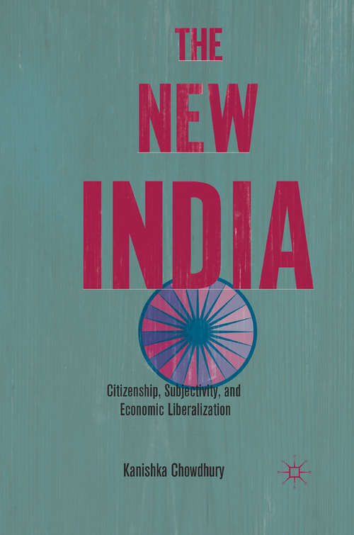 Book cover of The New India: Citizenship, Subjectivity, and Economic Liberalization