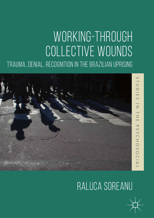 Book cover of Working-through Collective Wounds: Trauma, Denial, Recognition In The Brazilian Uprising (Studies in the Psychosocial)