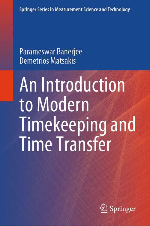 Book cover of An Introduction to Modern Timekeeping and Time Transfer (1st ed. 2023) (Springer Series in Measurement Science and Technology)