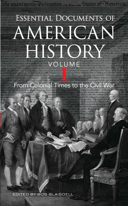 Essential Documents of American History, Volume I: From Colonial Times to the Civil War (Dover Thrift Editions)