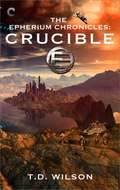 The Epherium Chronicles: Crucible