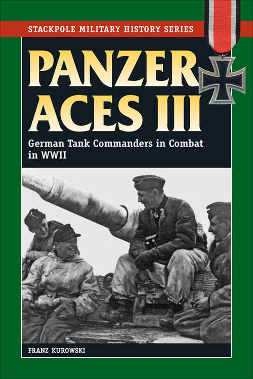 Book cover of Panzer Aces III: German Tank Commanders in Combat in World War II (Stackpole Military History Series)