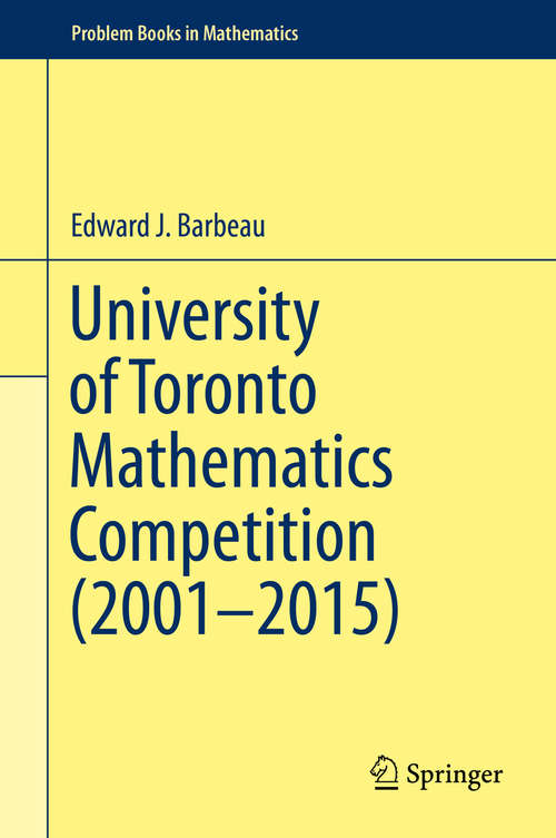 Book cover of University of Toronto Mathematics Competition (2001-2015)