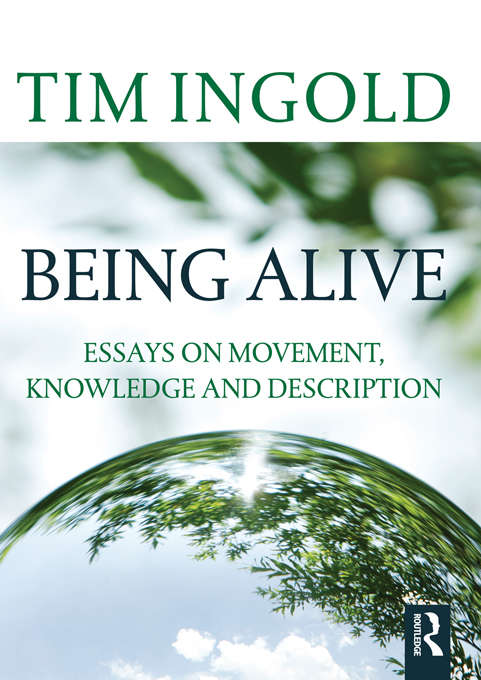 Book cover of Being Alive: Essays on Movement, Knowledge and Description