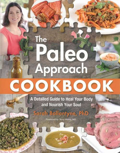 Book cover of The Paleo Approach Cookbook: A Detailed Guide to Heal Your Body and Nourish Your Soul
