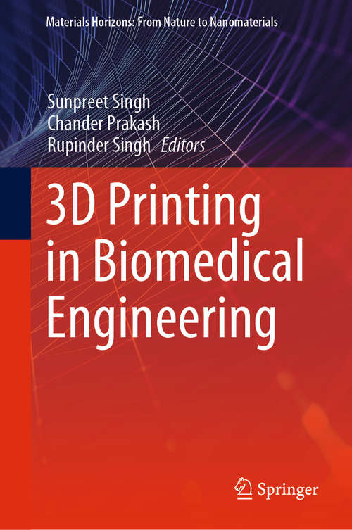 3D Printing in Biomedical Engineering (Materials Horizons: From Nature to Nanomaterials)