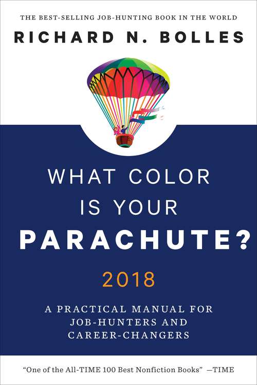 Book cover of What Color Is Your Parachute? 2018: A Practical Manual for Job-Hunters and Career-Changers